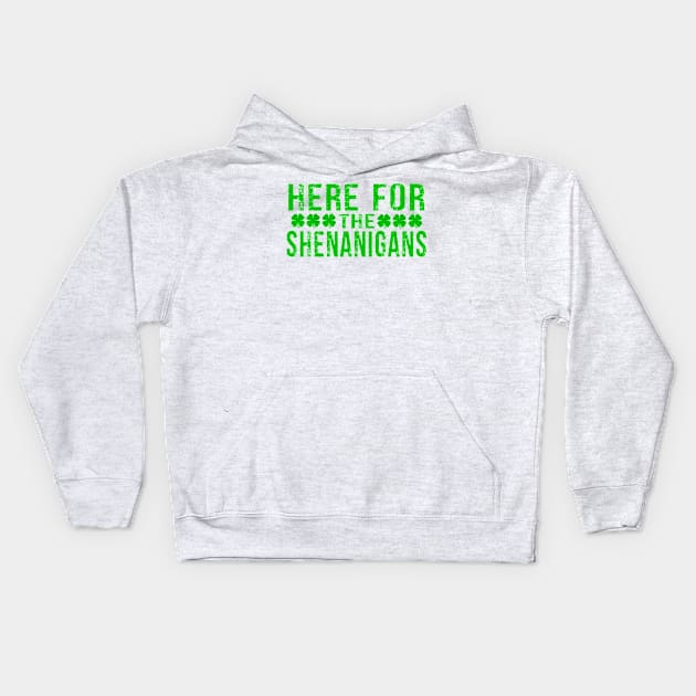 Here For Shenanigans Funny St Patricks Day Men Women Kids Kids Hoodie by Dealphy